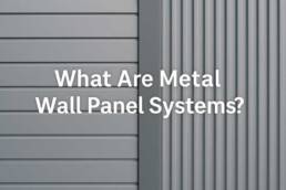 What Are Metal Wall Panel Systems image